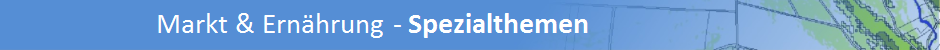 Markt und Ernährung - Spezialthemen Markt und Ernährung - Spezialthemen