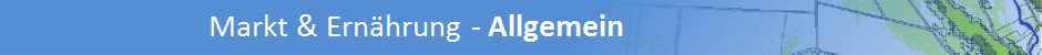 Markt und Ernährung - Allgemein Markt und Ernährung - Allgemein